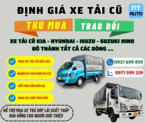 MUA XE TẢI CŨ - BÁN XE TẢI CŨ - ĐỊNH GIÁ XE TẢI CŨ